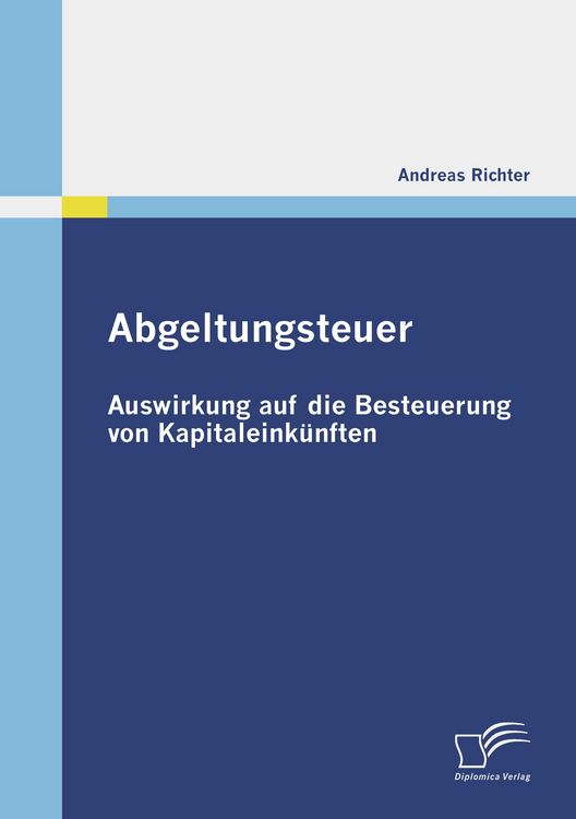 Produktbild: Abgeltungsteuer: Auswirkung auf die Besteuerung von Kapitaleink&uuml;nften