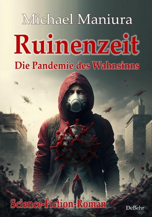 Produktbild: Ruinenzeit - Die Pandemie des Wahnsinns - Science-Fiction-Roman