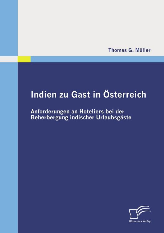 Produktbild: Indien zu Gast in &Ouml;sterreich: Anforderungen an Hoteliers bei der Beherbergung indischer Urlaubsg&auml;ste