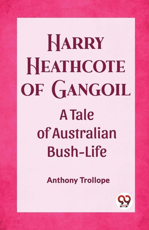 Produktbild: Harry Heathcote of Gangoil A Tale of Australian Bush-Life