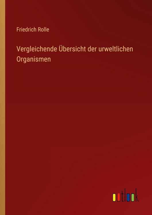 Produktbild: Vergleichende &Uuml;bersicht der urweltlichen Organismen