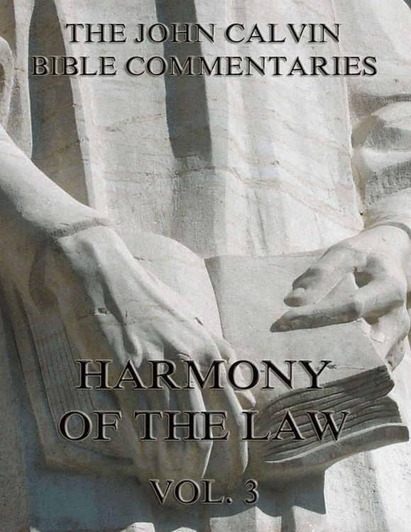 Produktbild: John Calvin's Commentaries On The Harmony Of The Law Vol. 3