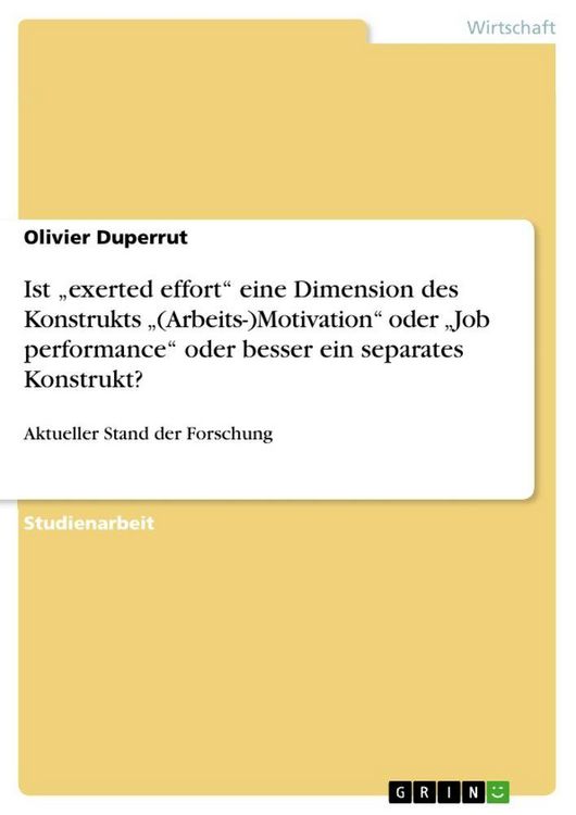 Produktbild: Ist "exerted effort" eine Dimension des Konstrukts "(Arbeits-)Motivation" oder "Job performance" oder besser ein separates Konstrukt?