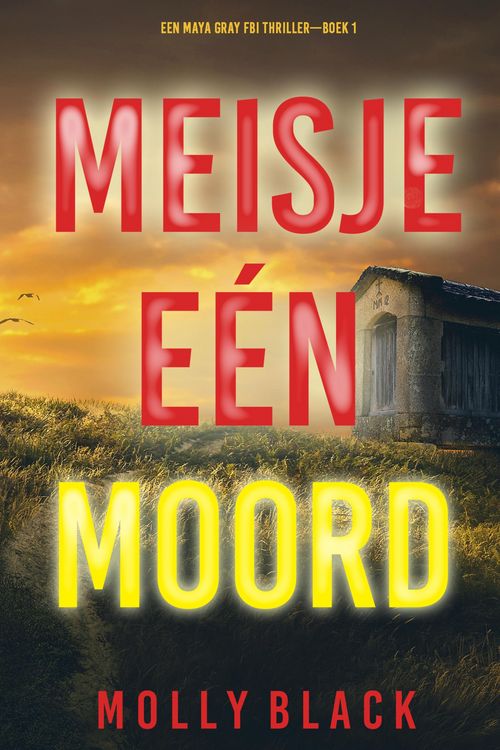 Produktbild: Meisje E&eacute;n: Moord (Een Maya Gray FBI Thriller-Boek 1)