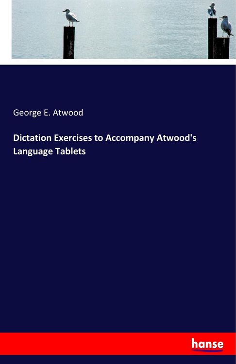 Produktbild: Dictation Exercises to Accompany Atwood's Language Tablets
