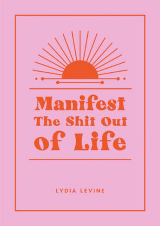 Produktbild: Manifest the Shit Out of Life