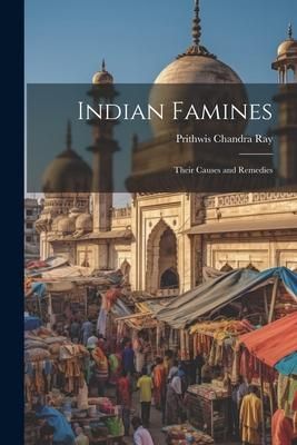 Produktbild: Indian Famines: Their Causes and Remedies