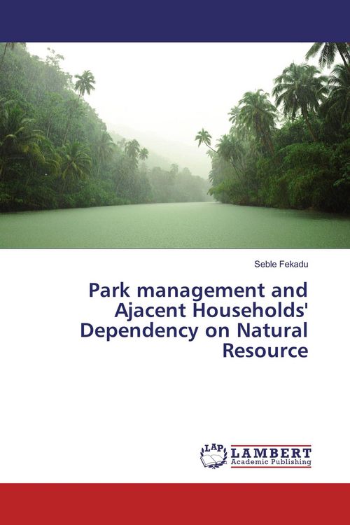 Produktbild: Park management and Ajacent Households' Dependency on Natural Resource