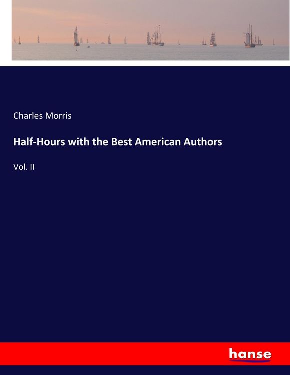 Produktbild: Half-Hours with the Best American Authors