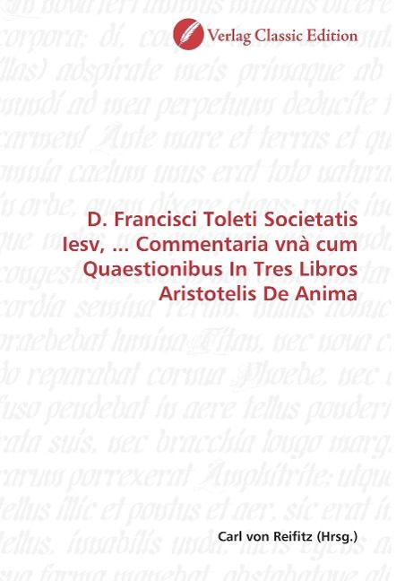 Produktbild: D. Francisci Toleti Societatis Iesv, ... Commentaria vn&agrave; cum