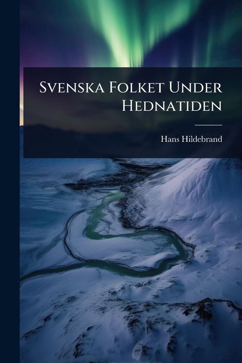 Produktbild: Svenska Folket Under Hednatiden