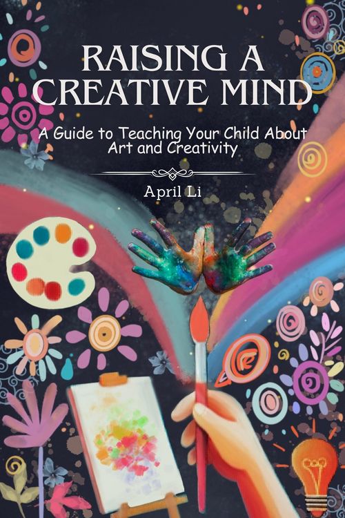 Produktbild: Raising a Creative Mind: A Guide to Teaching Your Child About Art and Creativity