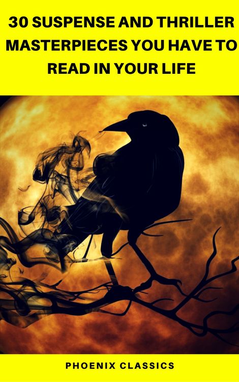 Produktbild: 30 Suspense and Thriller Masterpieces you have to read in your life (Pheonix Classics)