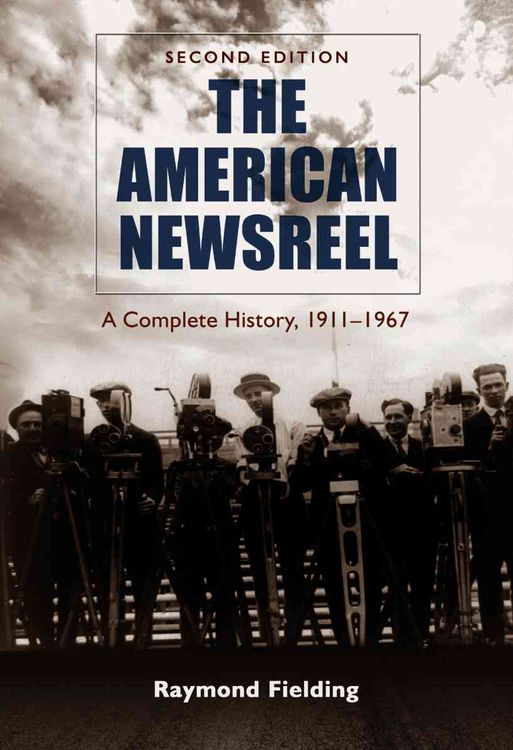 Produktbild: The American Newsreel: A Complete History, 1911-1967