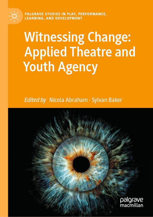 Produktbild: Witnessing Change: Applied Theatre and Youth Agency