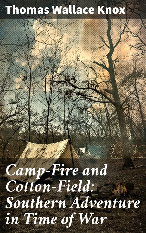 Produktbild: Camp-Fire and Cotton-Field: Southern Adventure in Time of War