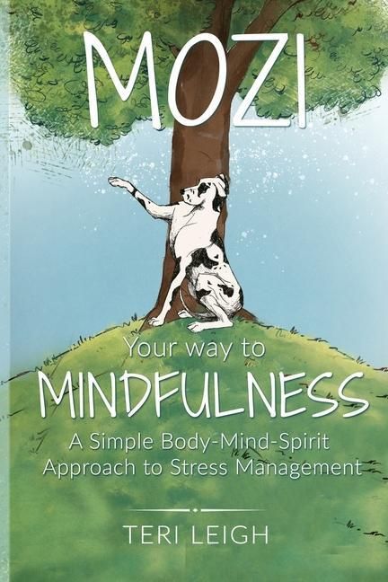 Produktbild: MOZI Your Way to Mindfulness: A Simple Body-Mind-Spirit Approach to Stress Management