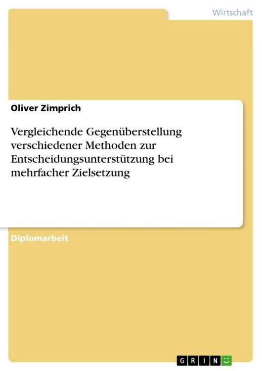 Produktbild: Vergleichende Gegen&uuml;berstellung verschiedener Methoden zur Entscheidungsunterst&uuml;tzung bei mehrfacher Zielsetzung