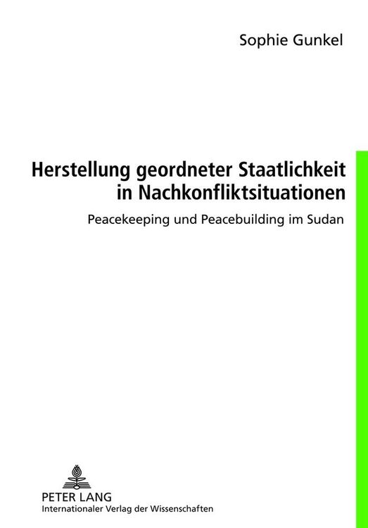 Produktbild: Herstellung geordneter Staatlichkeit in Nachkonfliktsituationen