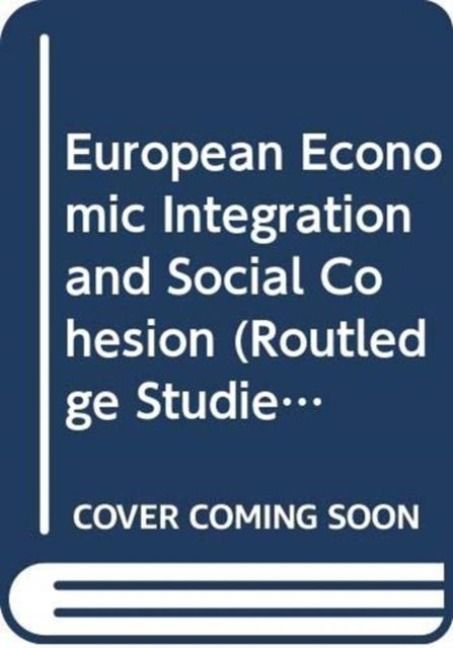 Produktbild: Baimbridge, M: European Economic Integration and Social Cohe