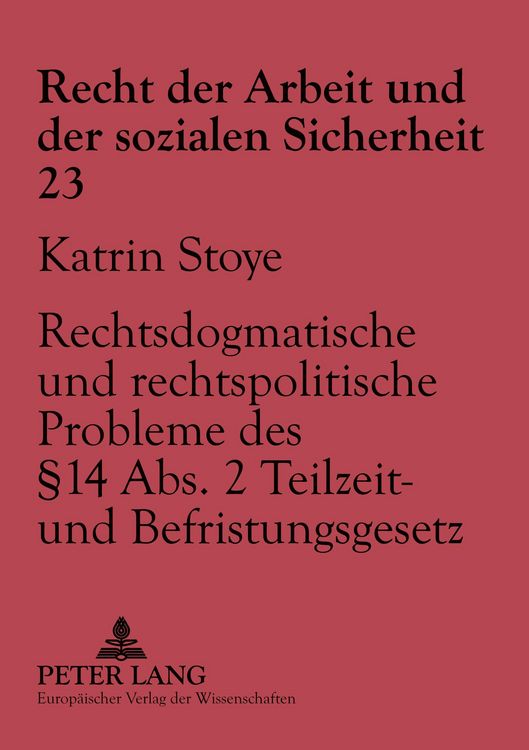 Produktbild: Rechtsdogmatische und rechtspolitische Probleme des &sect; 14 Abs. 2 Teilzeit- und Befristungsgesetz