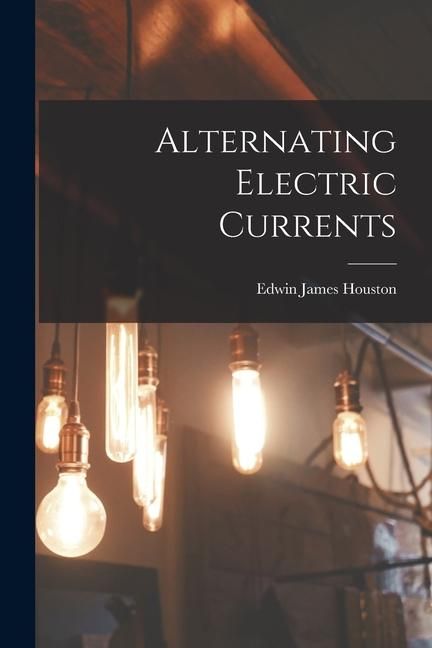 Produktbild: Alternating Electric Currents