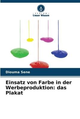 Produktbild: Einsatz von Farbe in der Werbeproduktion: das Plakat