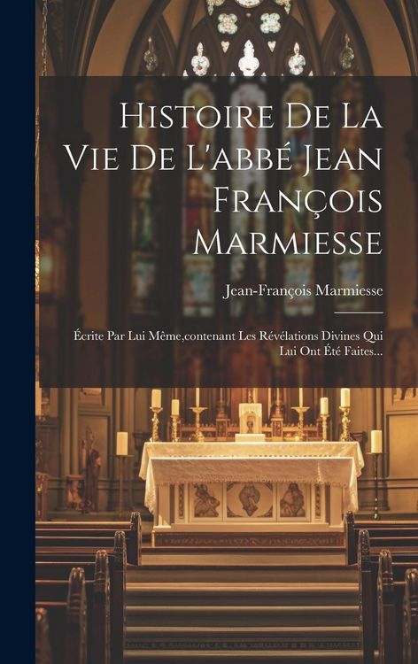 Produktbild: Histoire De La Vie De L'abb&eacute; Jean Fran&ccedil;ois Marmiesse
