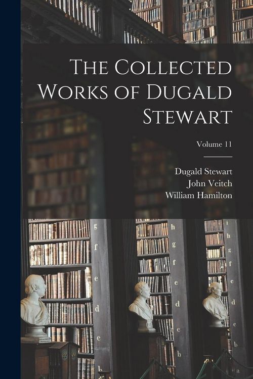 Produktbild: The Collected Works of Dugald Stewart; Volume 11