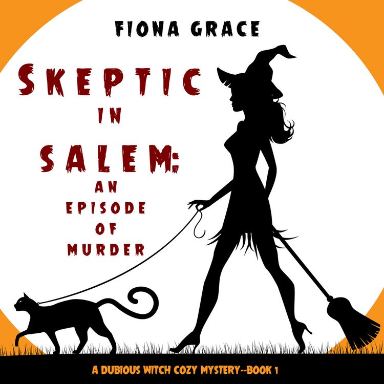 Produktbild: Skeptic in Salem: An Episode of Murder (A Dubious Witch Cozy Mystery&mdash;Book 1)
