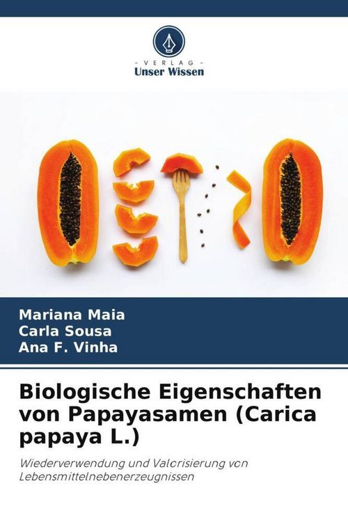 Produktbild: Biologische Eigenschaften von Papayasamen (Carica papaya L.)