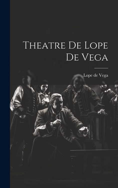 Produktbild: Theatre de Lope de Vega