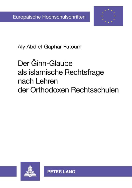 Produktbild: Der Ginn-Glaube als islamische Rechtsfrage nach Lehren der Orthodoxen Rechtsschulen