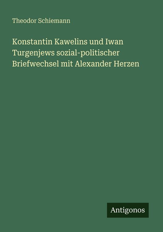 Produktbild: Konstantin Kawelins und Iwan Turgenjews sozial-politischer Briefwechsel mit Alexander Herzen