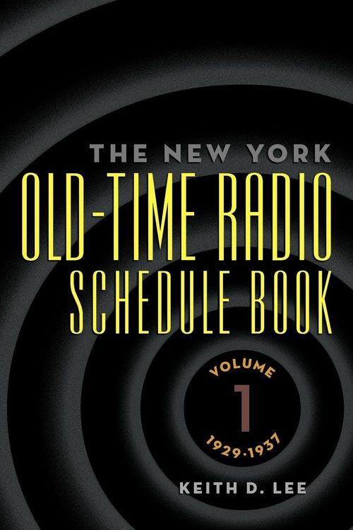 Produktbild: Th e New York Old-Time Radio Schedule Book - Volume 1, 1929-1937