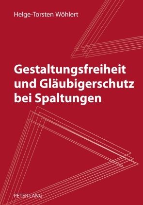 Produktbild: Gestaltungsfreiheit und Glaeubigerschutz bei Spaltungen