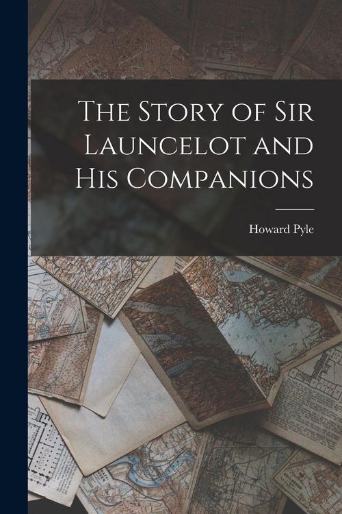 Produktbild: The Story of Sir Launcelot and His Companions