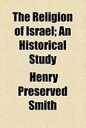 Produktbild: The Religion of Israel; An Historical Study