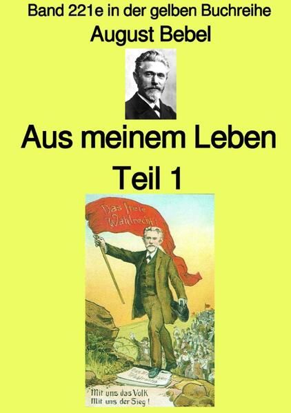 Produktbild: Gelbe Buchreihe / Aus meinem Leben &ndash; Teil 1 &ndash; Band 221e in der gelben Buchreihe &ndash; bei J&uuml;rgen Ruszkowski