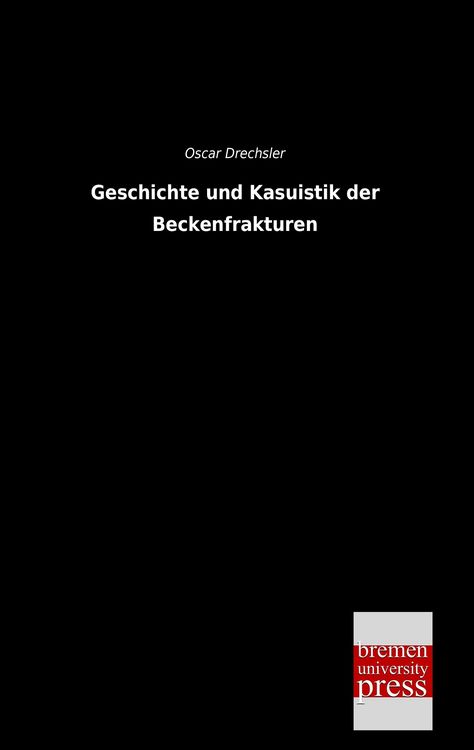 Produktbild: Geschichte und Kasuistik der Beckenfrakturen