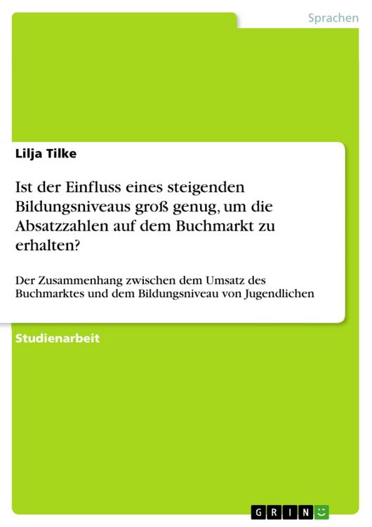 Produktbild: Ist der Einfluss eines steigenden Bildungsniveaus gro&szlig; genug, um die Absatzzahlen auf dem Buchmarkt zu erhalten?
