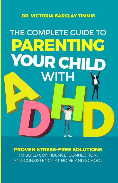 Produktbild: The Complete Guide to Parenting Your Child with ADHD