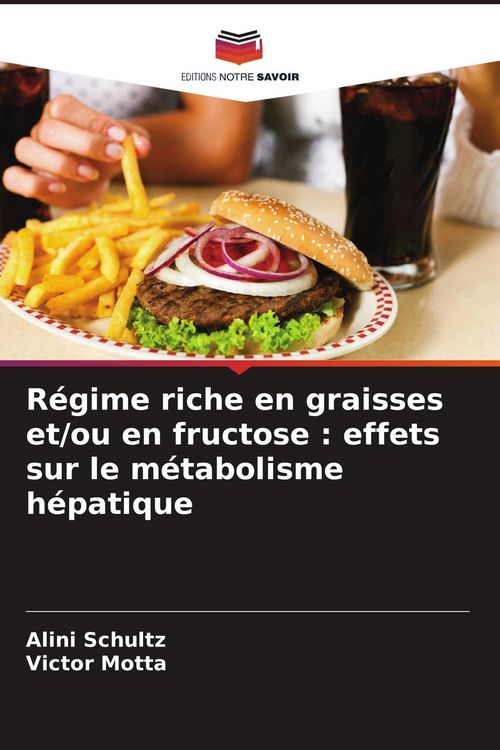 Produktbild: R&eacute;gime riche en graisses et/ou en fructose : effets sur le m&eacute;tabolisme h&eacute;patique