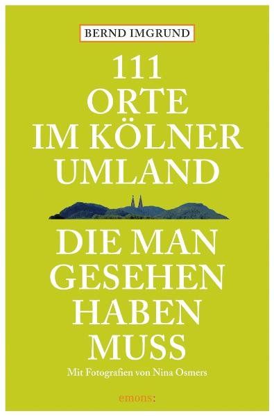 Produktbild: 111 Orte im K&ouml;lner Umland die man gesehen haben mu&szlig;