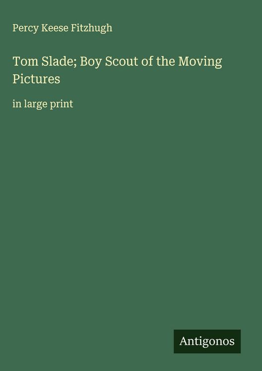 Produktbild: Tom Slade; Boy Scout of the Moving Pictures