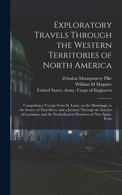 Produktbild: Exploratory Travels Through the Western Territories of North America: Comprising a Voyage From St. Louis, on the Mississippi, to the Source of That Ri