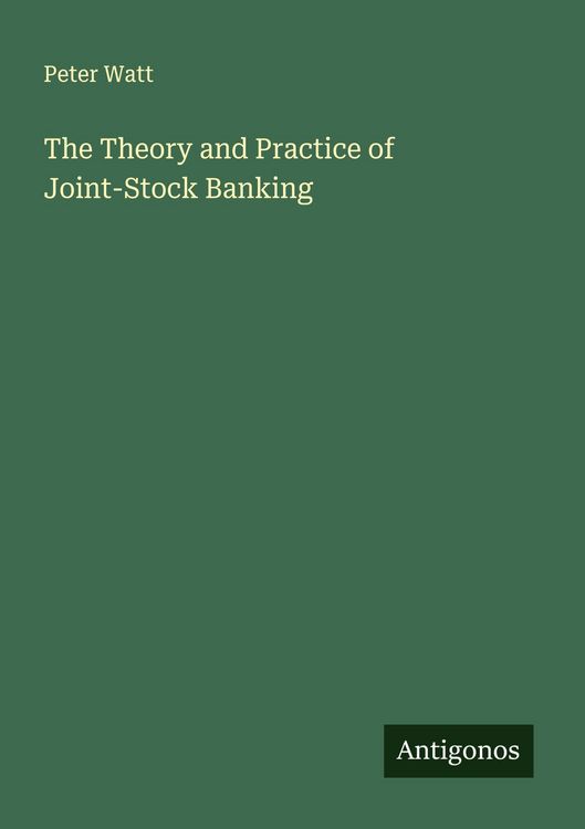 Produktbild: The Theory and Practice of Joint-Stock Banking