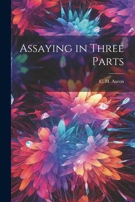 Produktbild: Assaying in Three Parts