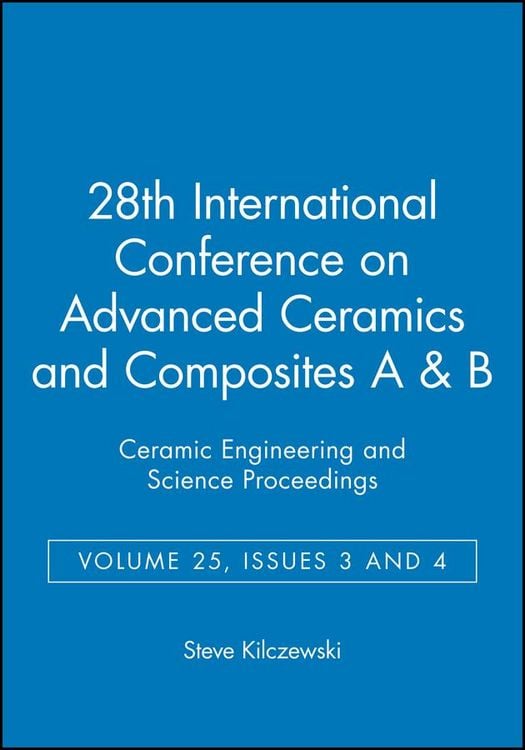 Produktbild: 28th International Conference on Advanced Ceramics and Composites A & B, Volume 25, Issues 3 & 4