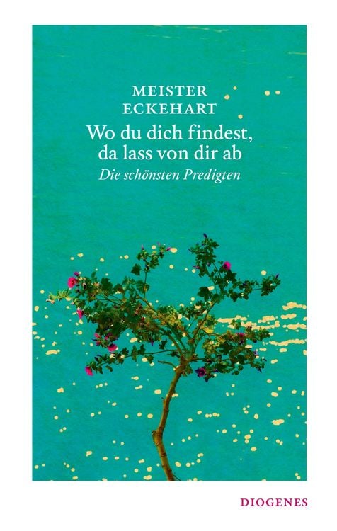 Bild vom Artikel Wo du dich findest, da lass von dir ab vom Autor Meister Eckehart